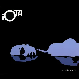 Handle On It - EP by iOTA