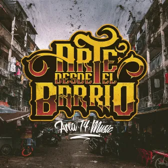 Arte Desde el Barrio by ÁREA 14 MUSIC