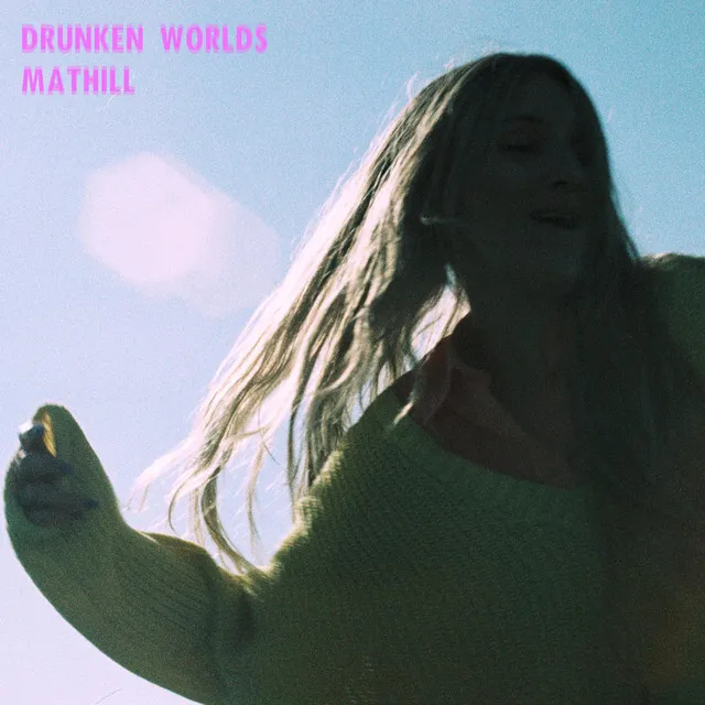 Drunken Worlds (Highway)