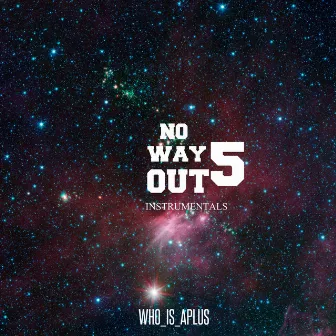 NO WAY OUT 5: EXCLUSIVE INSTRUMENTALS by A Plus