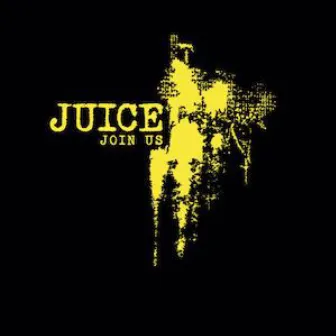 Join Us by Juice