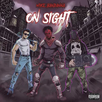 On Sight by Mike Bandanna