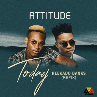 Today (Reekado Banks Refix) by Attitude