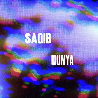 Dunya by Saqib