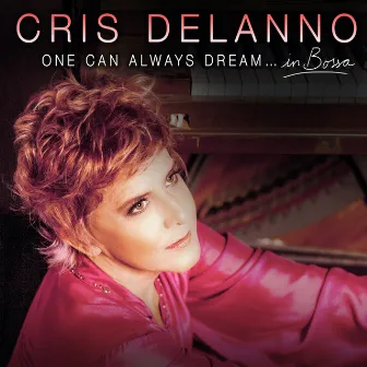 One Can Always Dream… in Bossa by Cris Delanno