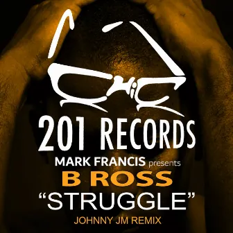 Struggle (Johnny JM Remix) by B Ross