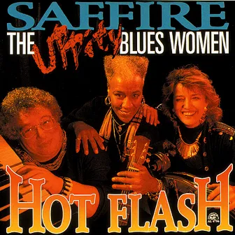 Hot Flash by Saffire-The Uppity Blues Women