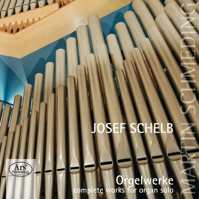 Schelb: Complete Works for Organ Solo