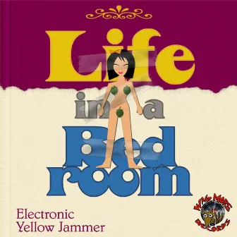 Life in a Bedroom by Electronic Yellow Jammer