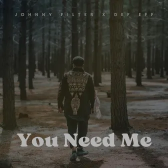 You Need Me by Def Eff