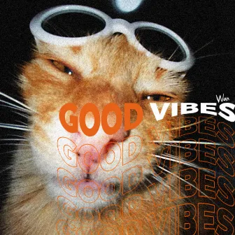 GOOD VIBES by Wan