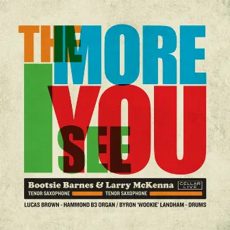 The More I See You by Larry McKenna