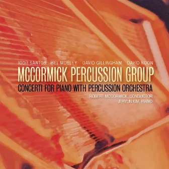 Concerti for Piano with Percussion Orchestra by McCormick Percussion Group