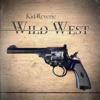 Wild West by Kid Reverie