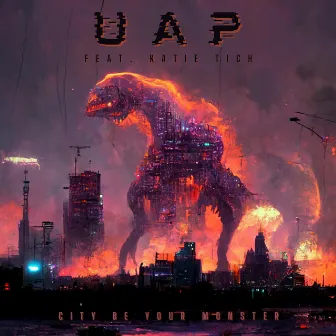 City Be Your Monster by UAP