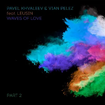 Waves of Love, Pt. 2 by Vian Pelez