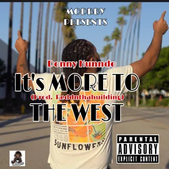 Its More to the West by Donny Hunndo