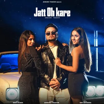 Jatt Oh Kare by Dam Muzik