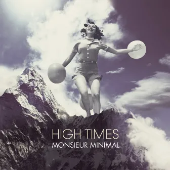 High Times by Monsieur Minimal