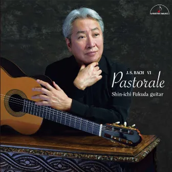 Pastorale ~Guitar Works of J.S. Bach Vo. VI~ by 福田 進一(ギター)