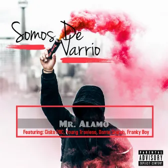 Somos De Varrio by Mr.Alamo