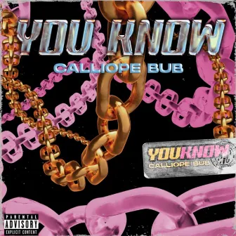 You Know by Calliope Bub