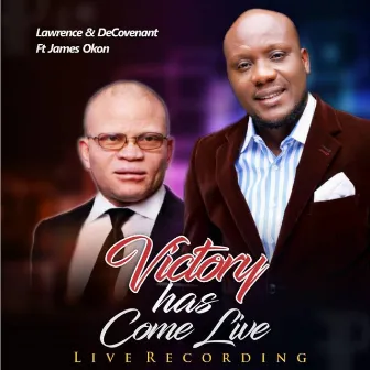 Victory Has Come (Live) by Lawrence & De'Covenant