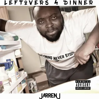 Leftovers 4 Dinner by Jarren J