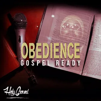 Obedience by GOSPEL READY