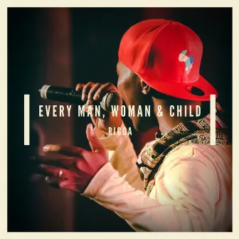 Every Man, Woman & Child by Rigga