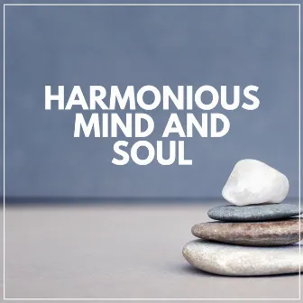 Harmonious Mind and Soul by Music for Deep Meditation