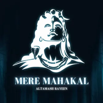 Mere Mahakal by Altamash Rayeen