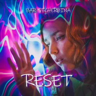 Reset by Bar Stcherbina