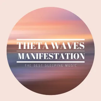 Theta Waves Manifestation: The Best Sleeping Music by Nirvana Meditation School Master