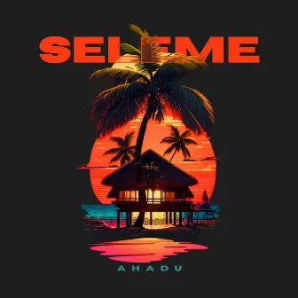 Seleme by Ahadu