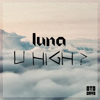 U High? by Lüna