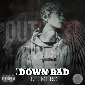 Down Badd by Lil Merc