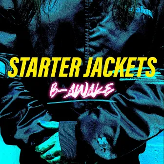 Starter Jackets by B-Awake