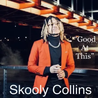 Good At This by Skooly Collins