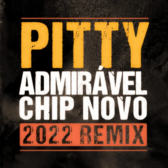 Admirável Chip Novo - 2022 Remix