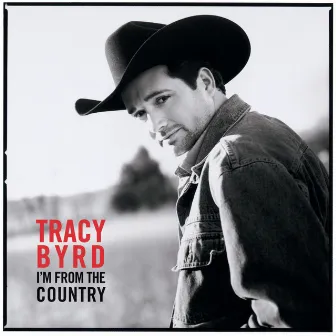 I'm From The Country by Tracy Byrd