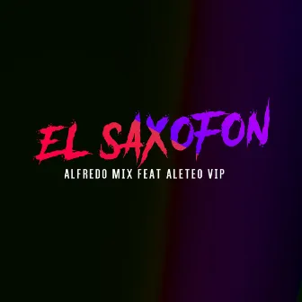 El Saxofon by Alfredo Mix