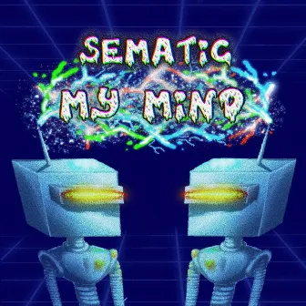 My Mind by Sematic