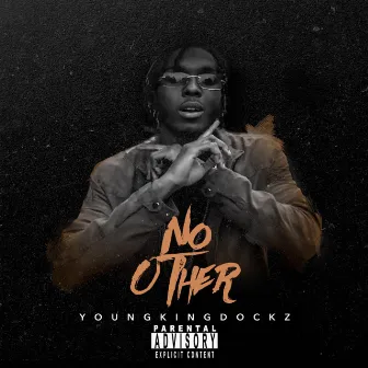 No Other by YoungKingDockz