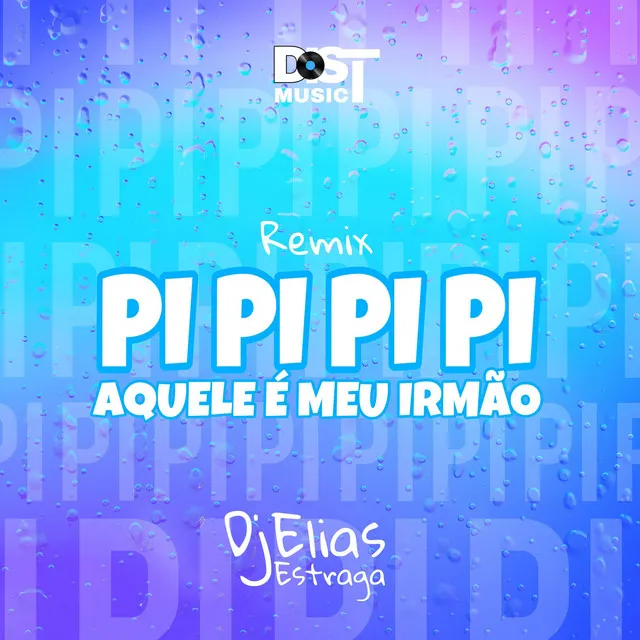 PiPiPiPi (Aquele é Meu Irmão)