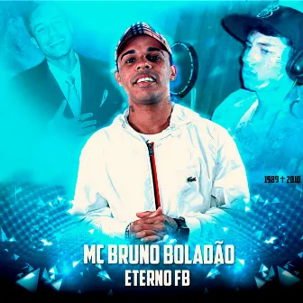 Eterno Fb by Mc Bruno Boladão