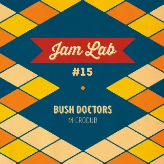 Jam Lab #15 - Bush Doctors by microdub