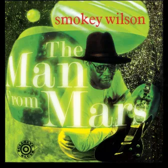 The Man From Mars by Smokey Wilson