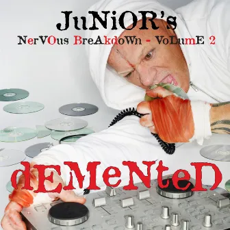 Junior's Nervous Breakdown 2: Demented by Junior Vasquez