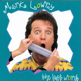 The Last Word by Mark Lowry